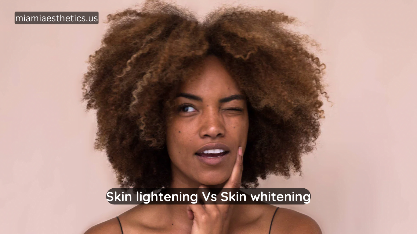 Skin lightening Vs Skin whitening